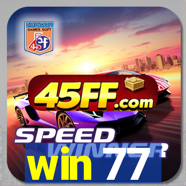 win 77